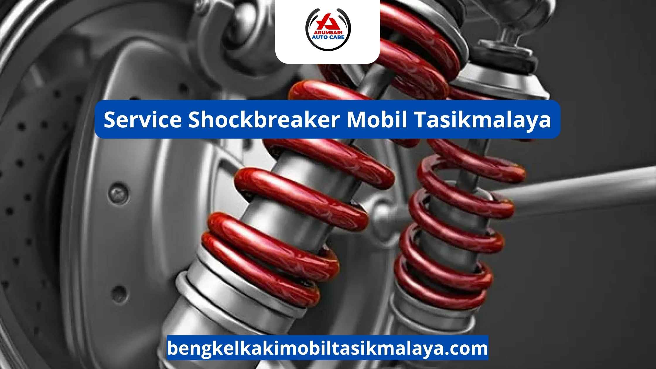 Service Shockbreaker Mobil Tasikmalaya: Kembalikan Kenyamanan Berkendara Anda