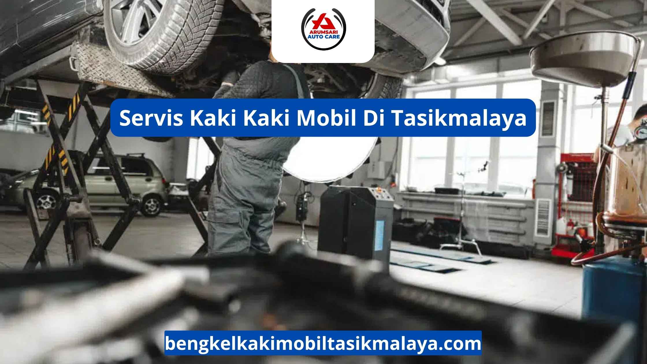 Servis Kaki Kaki Mobil Di Tasikmalaya: Solusi Tepat Untuk Suspensi Optimal