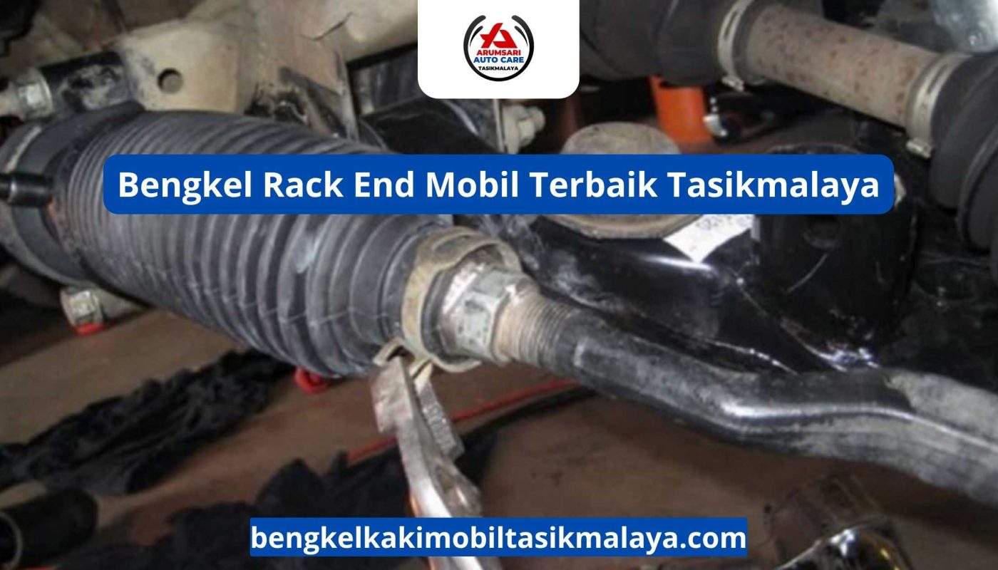 Bengkel Rack End Mobil Terbaik Tasikmalaya