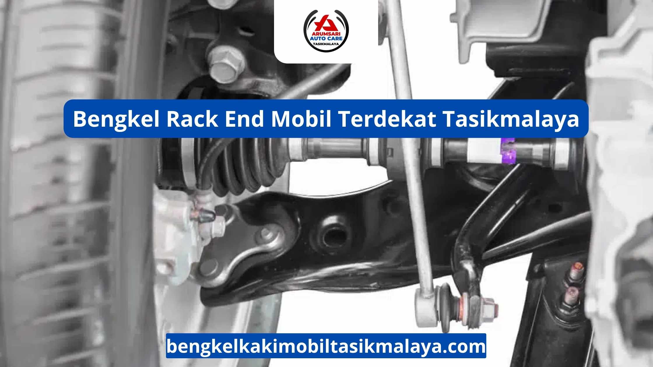 Bengkel Rack End Mobil Terdekat Tasikmalaya