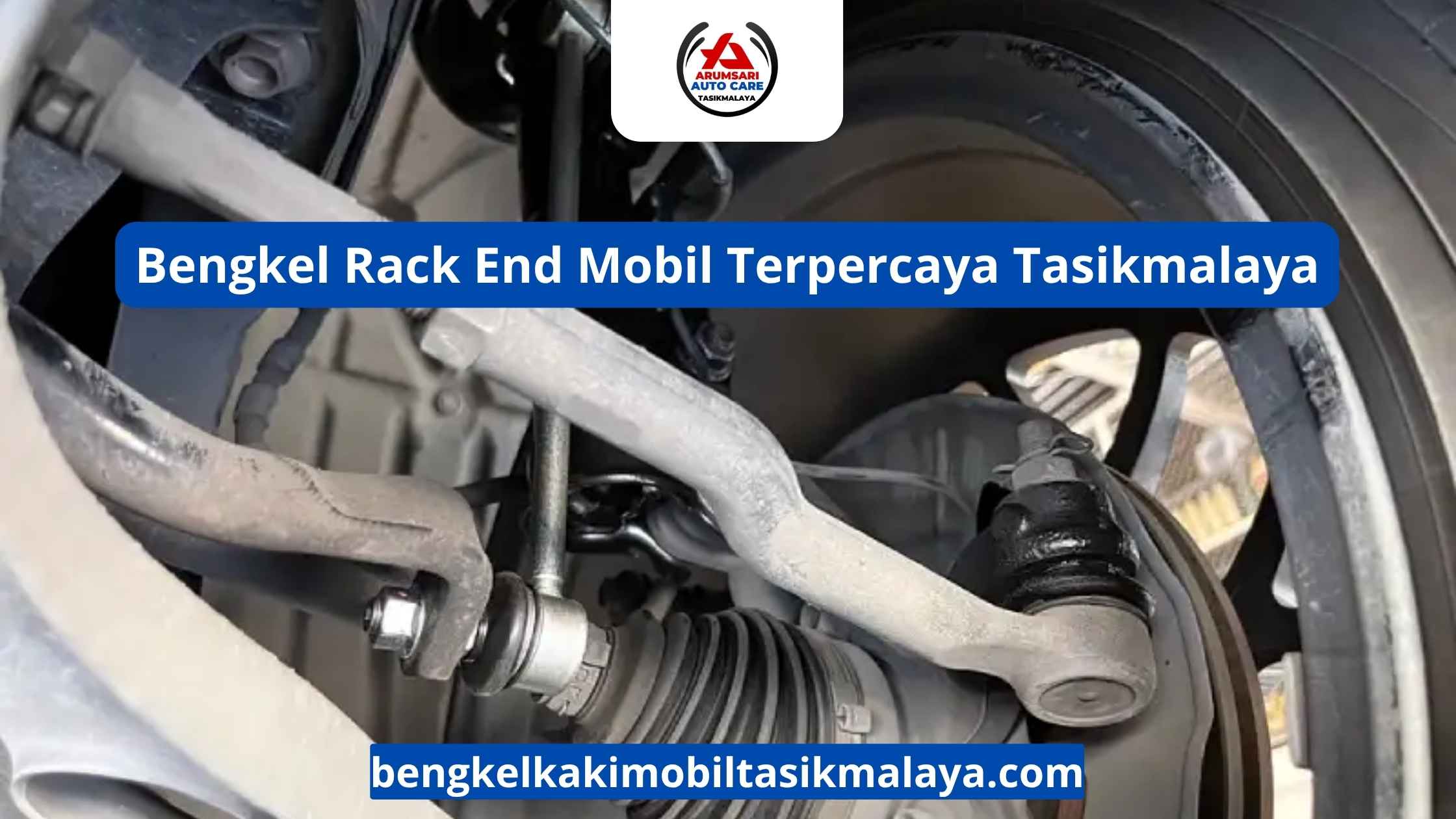 Bengkel Rack End Mobil Terpercaya Tasikmalaya