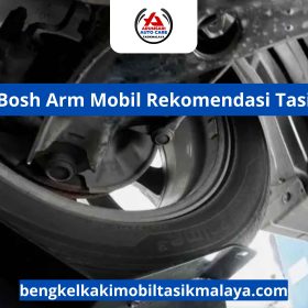 Bengkel Bosh Arm Mobil Rekomendasi Tasikmalaya