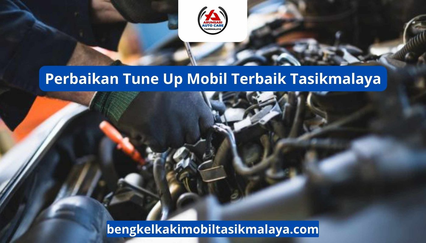 Perbaikan Tune Up Mobil Terbaik Tasikmalaya