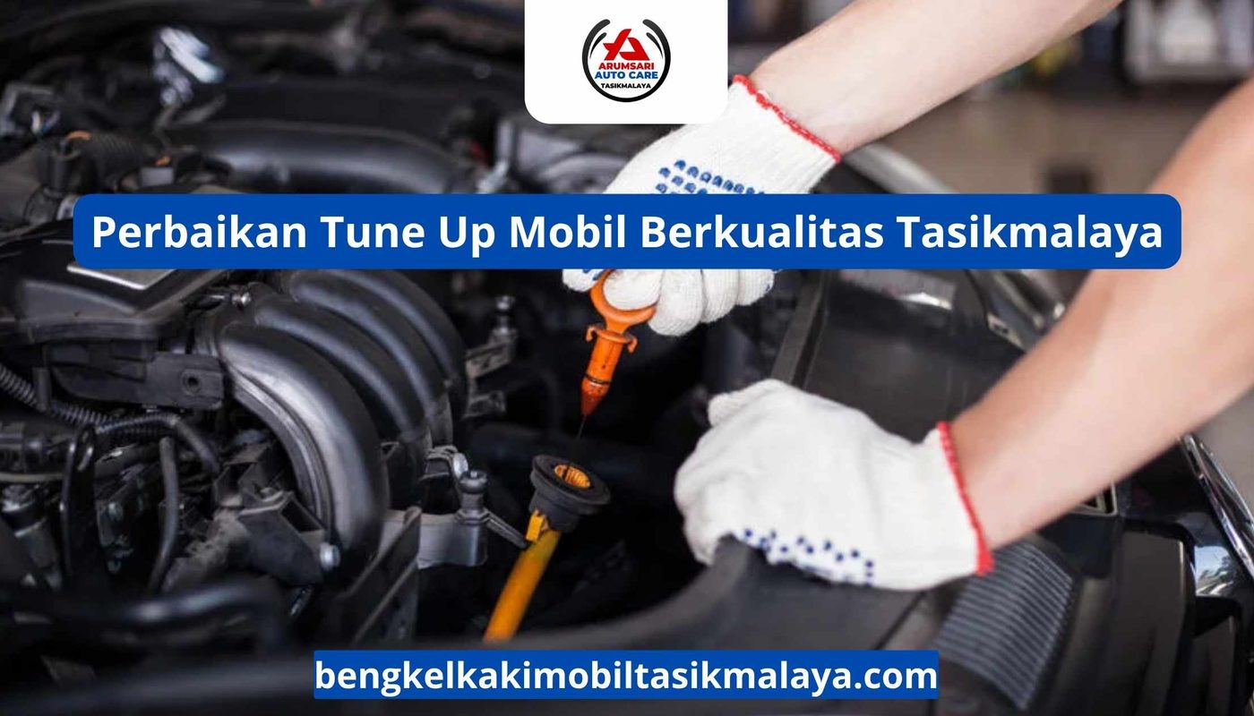 Perbaikan Tune Up Mobil Berkualitas Tasikmalaya