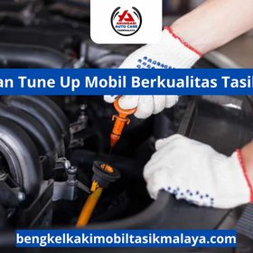 Perbaikan Tune Up Mobil Berkualitas Tasikmalaya