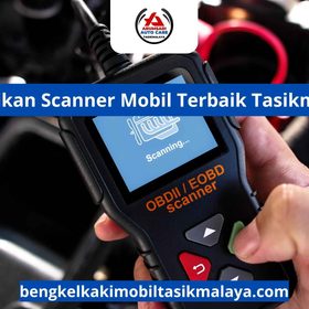 Perbaikan Scanner Mobil Terbaik Tasikmalaya