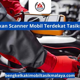 Perbaikan Scanner Mobil Terdekat Tasikmalaya